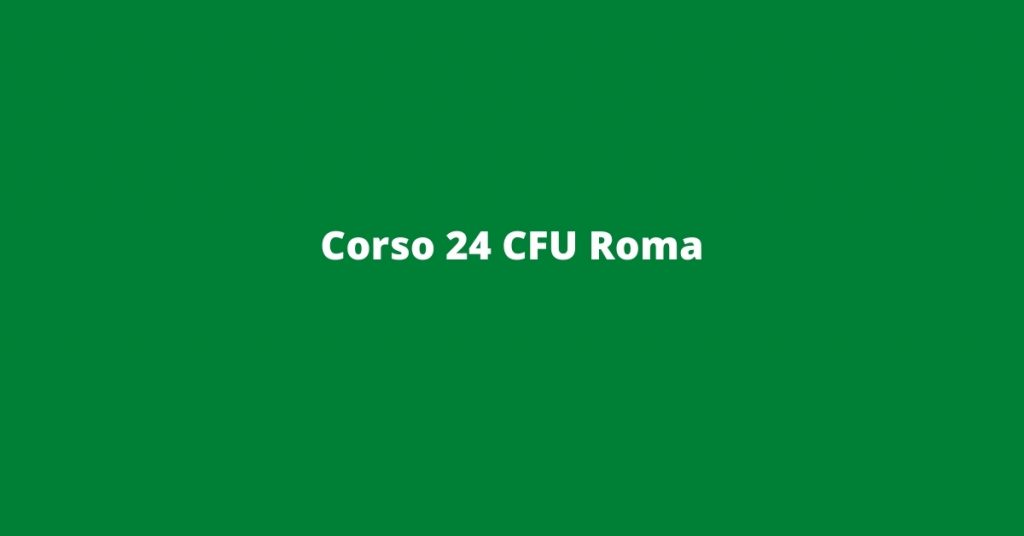 24 CFU Roma
